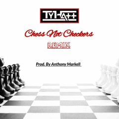 Chess not Checkers (Remix) Prod. By Anthony Markell