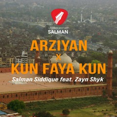 Arziyan x Kun Faya Kun - Salman Siddique feat. Zayn Shyk - Qawwali - Hamd - Nasheed - 4K - 2023
