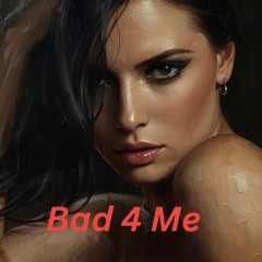 bad-4-me ( The Drum Ballad mix )