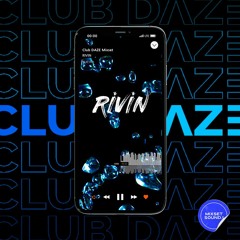 RIVIN - Club DAZE Mixset Sound.1
