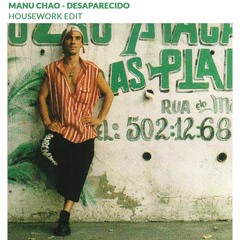 Manu Chao - Desaparecido (Housework Lost Edit)
