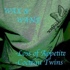 Wax And Wane (Cocteau Twins Cover)