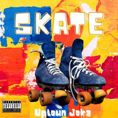 UPTOWN JOKA- SKATE