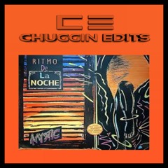 Ritmo De La Noche (Chuggin Edits)