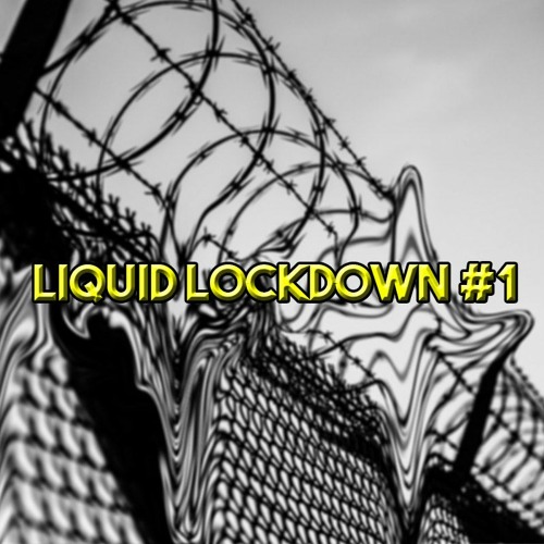 Liquid Lockdown Mix #1