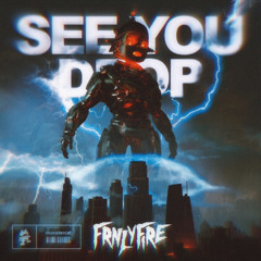 RAY VOLPE - SEE YOU DROP (FRNLYFIRE FLIP)