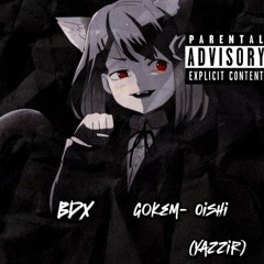 Gokem - Oishi (BDX Remix) [Yazzir]