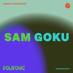 Polifonic Podcast 070 - Sam Goku