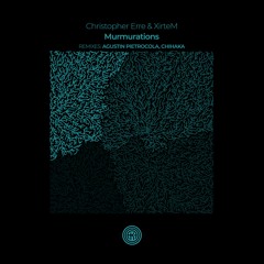 Christopher Erre, XirteM - Murmurations (Agustin Pietrocola Remix)