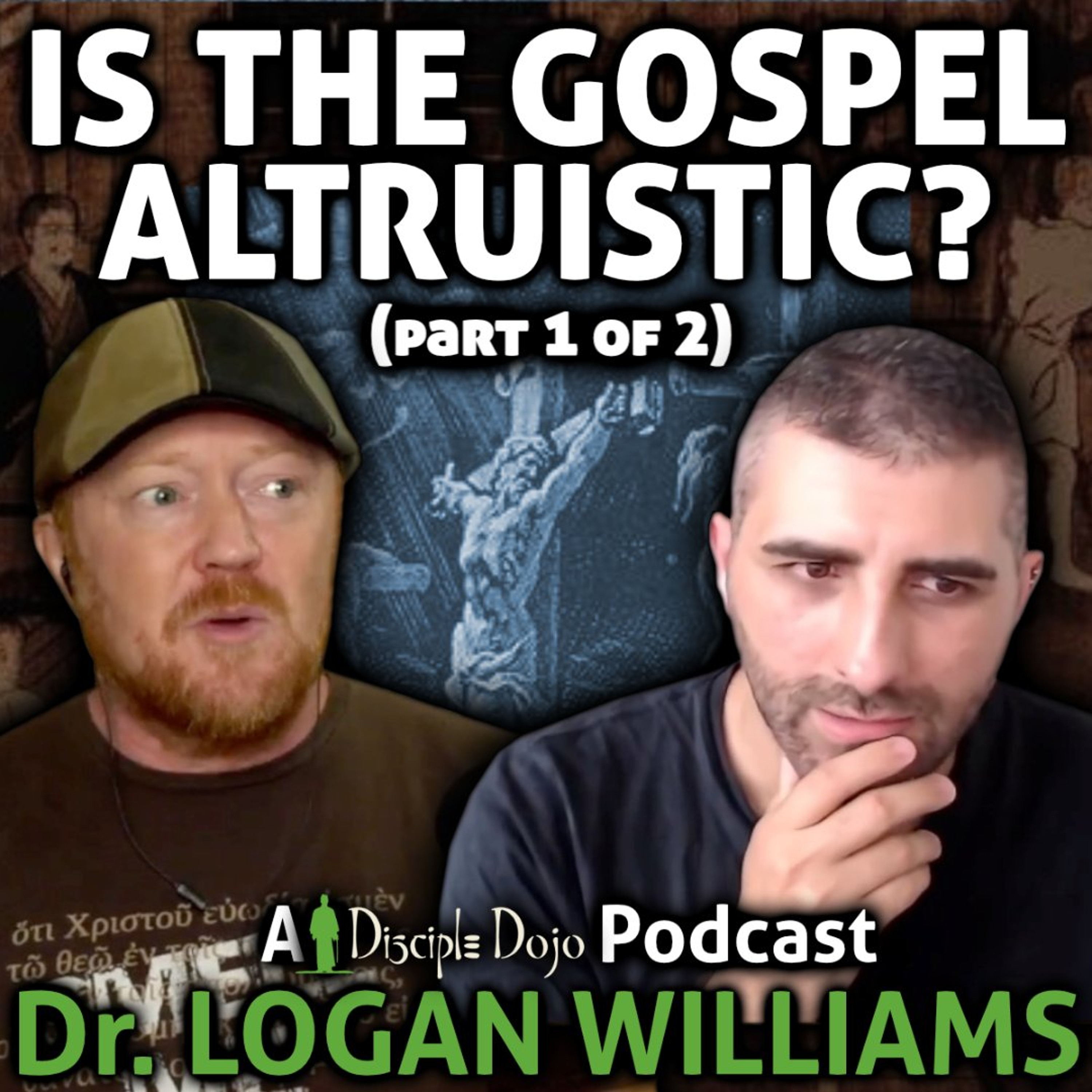 Is the Gospel Altruistic? (w/ Dr. Logan Williams) episode artwork