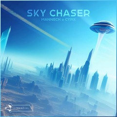 Mannech & CypiX - Sky Chaser | CyberPixl Release 🛸