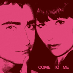 Come To Me