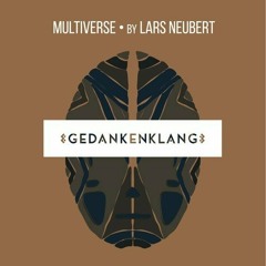Gedankenklang "Multiverse" by Lars Neubert