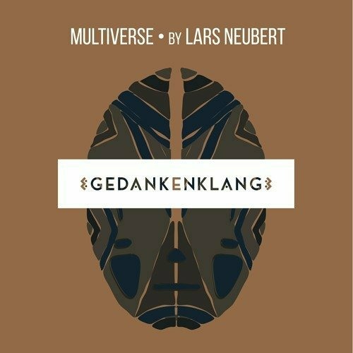 Gedankenklang "Multiverse" by Lars Neubert