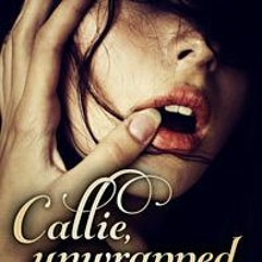 PDF/Ebook Callie, Unwrapped BY : Amy Jo Cousins