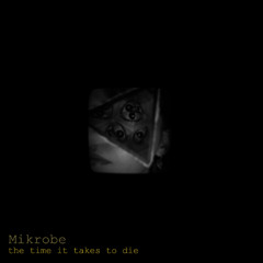 The Time It Takes To Die