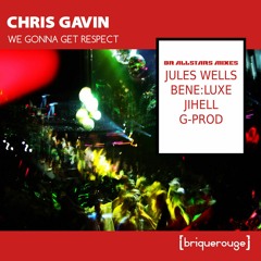 Chris Gavin - -BR223- - Chris Gavin - We Gonna Get Respect  - Jules Wells Remix