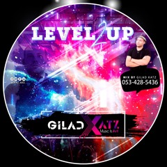 LEVEL UP PART 2 BY DJ GILAD KATZ