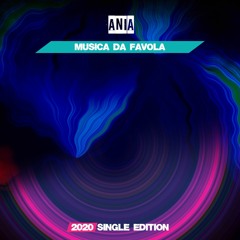 ANIA - Musica Da Favola (Bit Mix 2020 Short Radio)