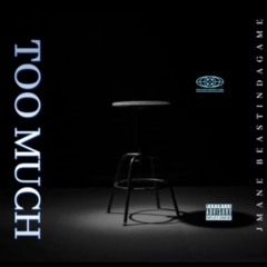 Jmane Beastindagame - Too Much