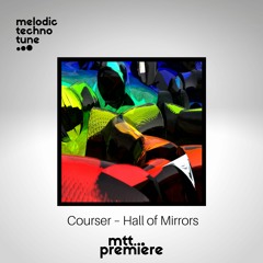 mtt PREMIERE : Courser – Hall of Mirrors | Diffuse Reality |