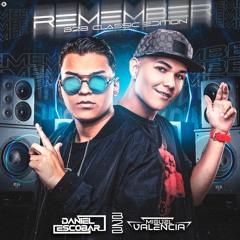 REMEMBER CLASSICS EDITION B2B ( MIGUEL VALENCIA & DANIEL ESCOBAR)