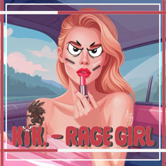KAiTekK. 👽 - Rage Girl (Nina Chuba & KTK.)