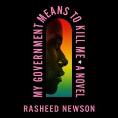[GET] EBOOK 🎯 My Government Means to Kill Me: A Novel by  Rasheed Newson,Jelani Alla