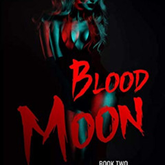 [ACCESS] PDF 🗃️ Blood Moon (Noc City Trilogy Book 2) by  Penn Cassidy KINDLE PDF EBO