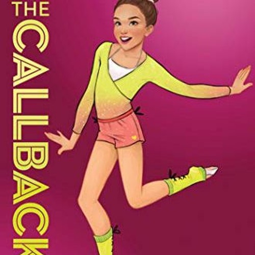READ EPUB KINDLE PDF EBOOK The Callback (2) (Maddie Ziegler) by  Maddie Ziegler 📮