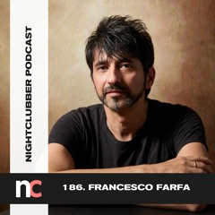 Francesco Farfa, Nightclubber Podcast 186