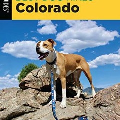 [Access] EPUB 📙 Best Dog Hikes Colorado by  Emma Walker [EBOOK EPUB KINDLE PDF]