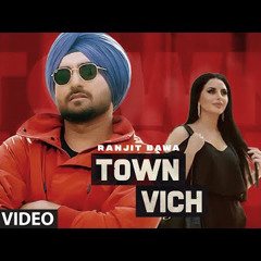 Town Vich - Ranjit Bawa ✅