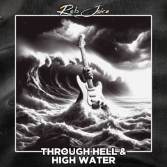 Through Hell and High Water