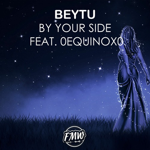 beyTu - By Your Side (Ft. 0Equinox0)