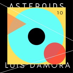 Asteroids 10- Luis Damora