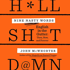 [GET] PDF 📮 Nine Nasty Words: English in the Gutter: Then, Now, and Forever by  John