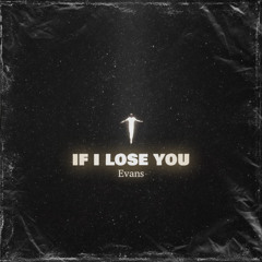 If I Lose You