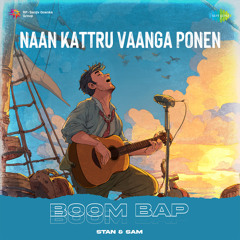 Naan Kattru Vaanga Ponen - Boom Bap
