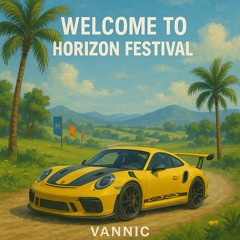 Vannic - Welcome To Horizon Festival