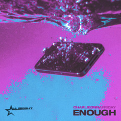 Enough (All Bright Remix) - charlieonnafriday