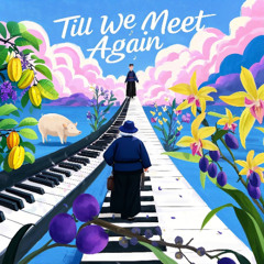 Till We Meet Again (Remastered) by _lanscen