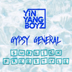 YIN YANG BOYZ X GYPSY GENERAL - SUBLICK FREESTYLE