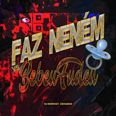 Faz Neném Vs Bebeu Fudeu
