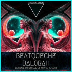 BeatQueche & Balorah - La Luna, Le Stelle, La Terra, Il Sole