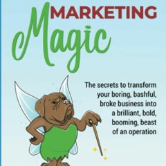 (PDF/DOWNLOAD) Pet Business Marketing Magic: The secrets to transform your borin