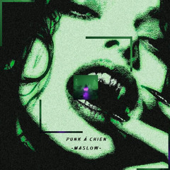 MASLOW - PUNK À CHIEN
