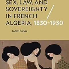[Download] EBOOK 💛 Sex, Law, and Sovereignty in French Algeria, 1830–1930 (Corpus Ju