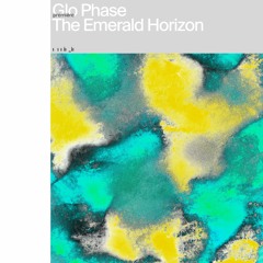 Premiere - Glo Phase - The Emerald Horizon (Image Research)