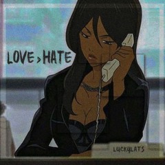 Love > Hate [Prod. Clxud9]